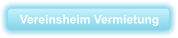 Vereinsheim Vermietung